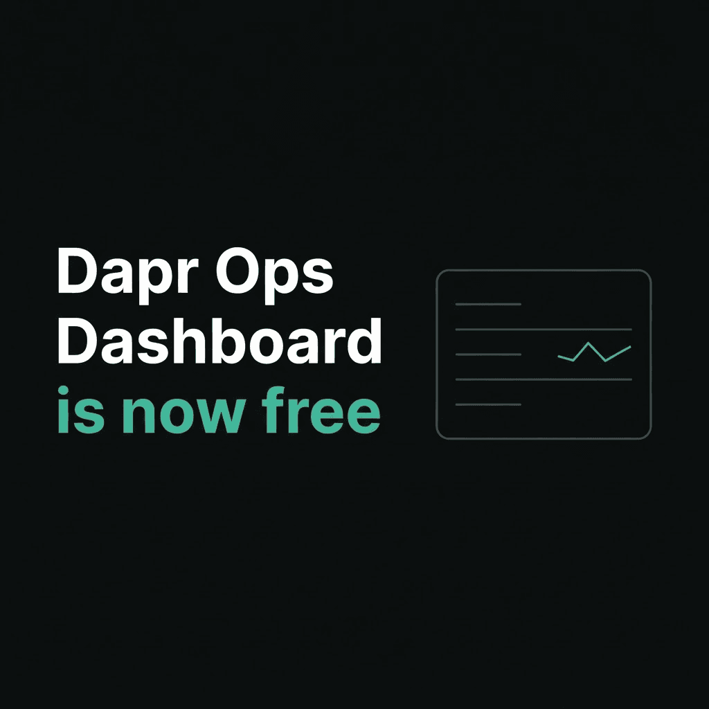 Dapr Ops Dashboard Is Now Free for the Dapr Community