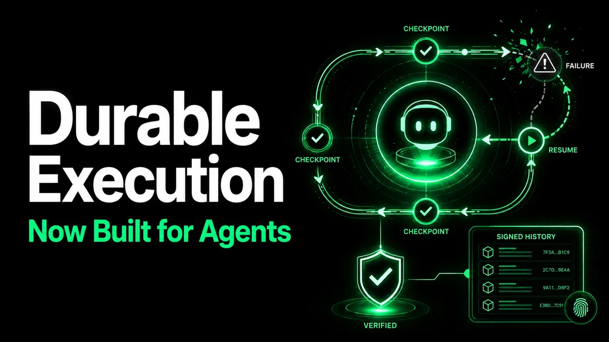 Durable Execution, Now Built for Agents