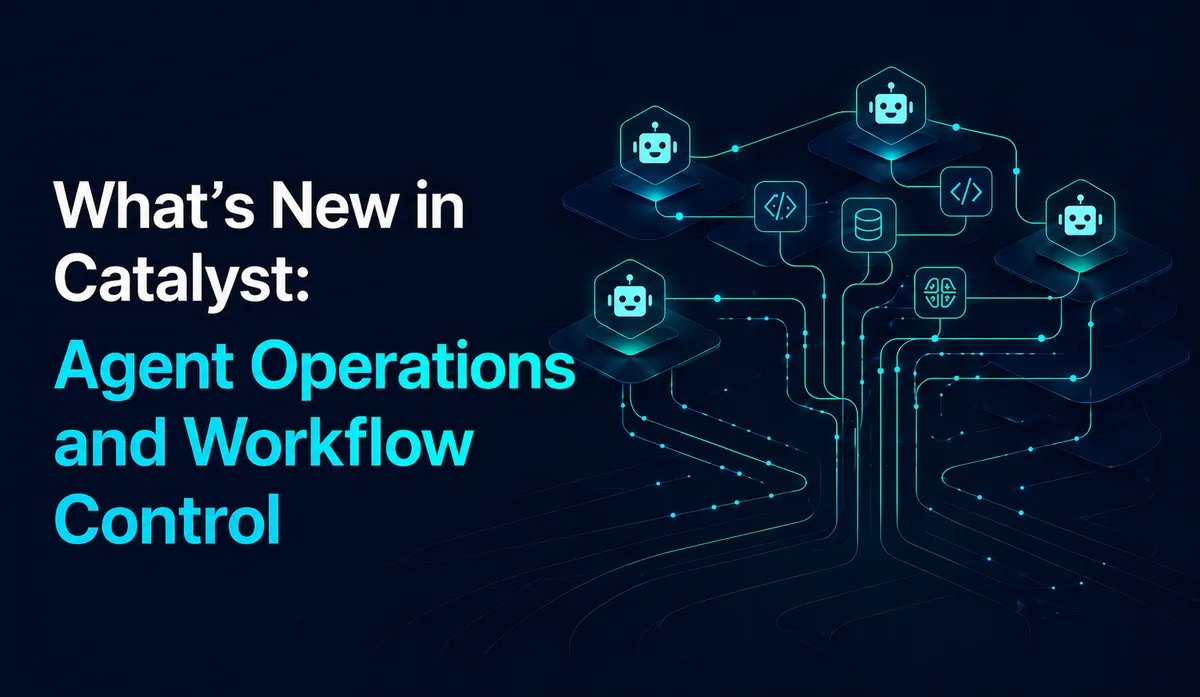 What's New in Catalyst, Diagrid's AI Agent Platform: Agent Operations and Workflow Control