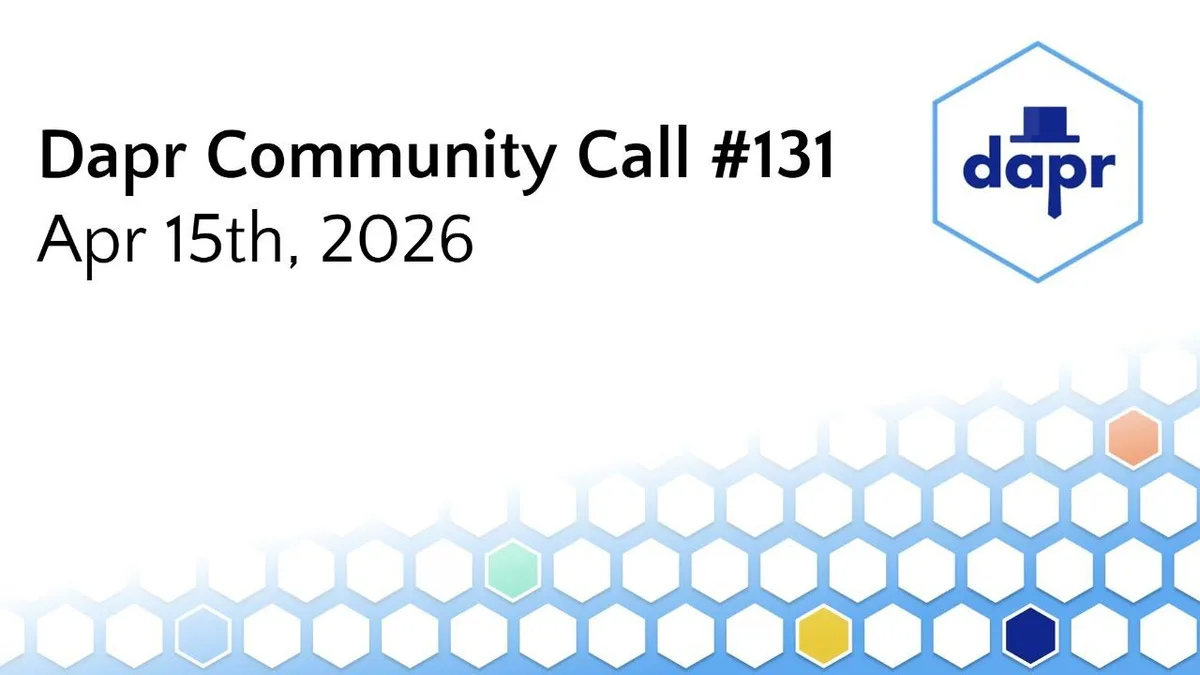 Dapr Community Call — April 15th