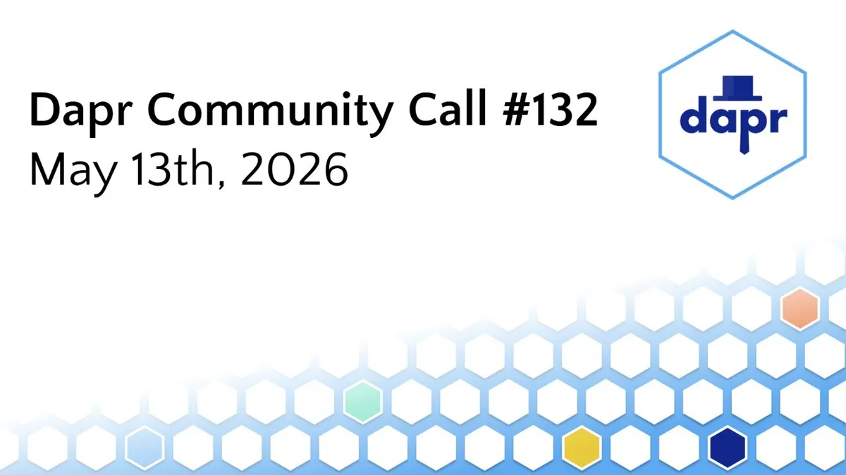 Dapr Community Call — May 13th