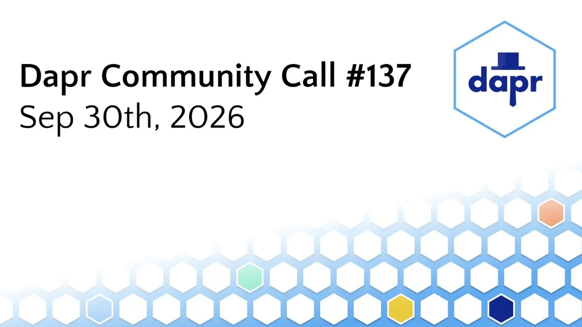 Dapr Community Call — September 30th