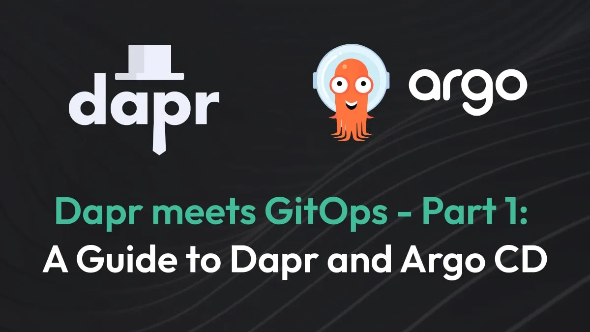 A Guide to Dapr and Argo CD