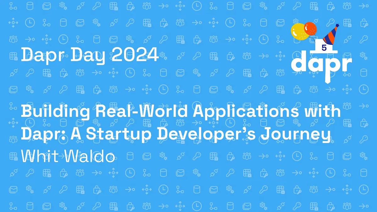 Dapr Day: Building Real-World Applications with Dapr: A Startup ...